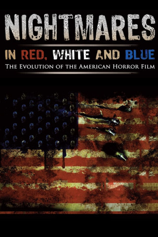 Nightmares in Red, White and Blue - Die Evolution des amerikanischen Horror-Films (2009)