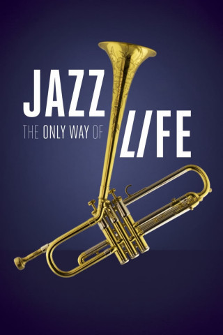 Jazz, The Only Way Of Life (2017)