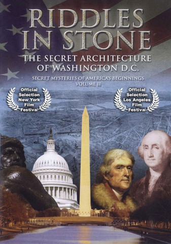 Secret Mysteries of America's Beginnings Volume 2: Riddles in Stone - The Secret Architecture of Washington D.C. (2007)