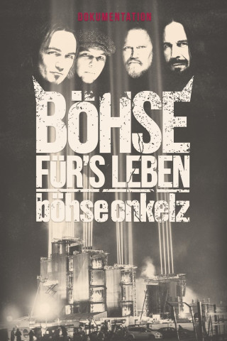 Böhse Onkelz - Böhse für's Leben - Die Dokumentation (2016)