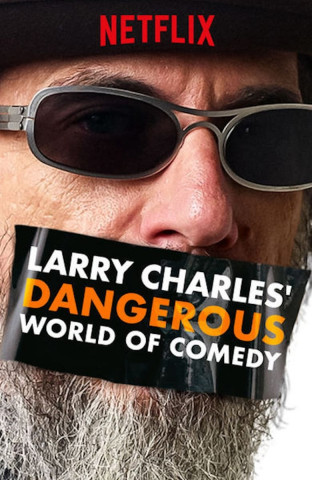 Larry Charles' gefährliche Welt der Comedy (2019)