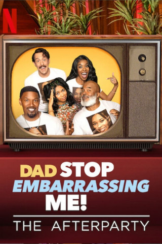 Dad Stop Embarrassing Me – Die Afterparty (2021)