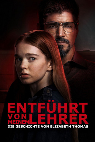 Entführt von meinem Lehrer - Die Geschichte von Elizabeth Thomas (2023)