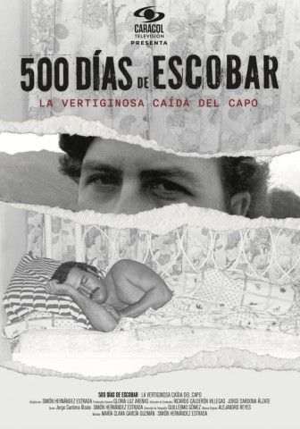 500 Días de Escobar: la vertiginosa caída del capo (2024)