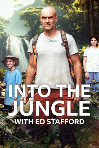 Ed Stafford: Into the Jungle (2024)