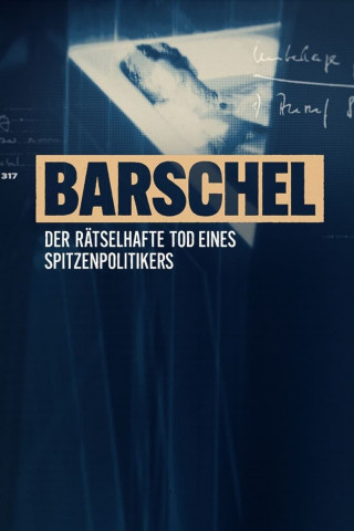 Barschel - Der rätselhafte Tod eines Spitzenpolitikers (2023)