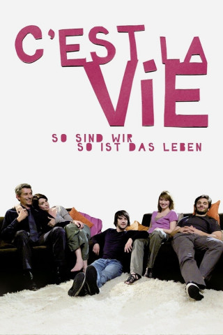 C'est la vie - So sind wir, so ist das Leben (2008)