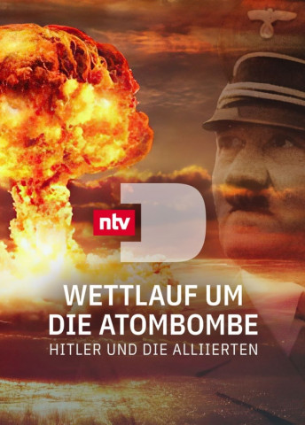 Wettlauf um die Atombombe - Hitler und die Alliierten (2021)