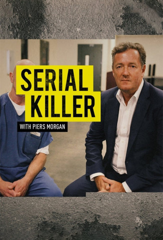 Piers Morgan im Interview: Serienmörder (2017)