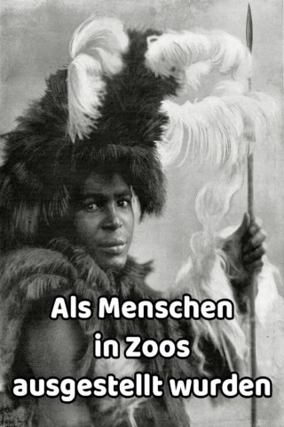 Als Menschen in Zoos ausgestellt wurden (2024)