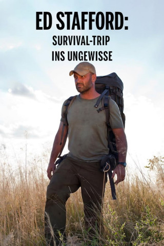 Ed Stafford: Survival Trip ins Ungewisse (2015)