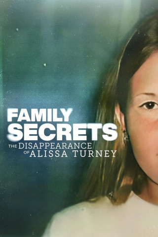 Family Secrets: The Disappearance of Alissa Turney (2024)