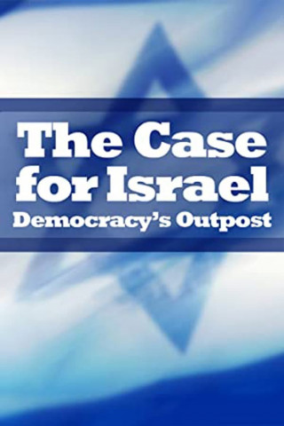 The Case for Israel - Democracy's Outpost (2009)