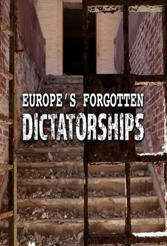 Europe's Forgotten Dictatorships (2021)