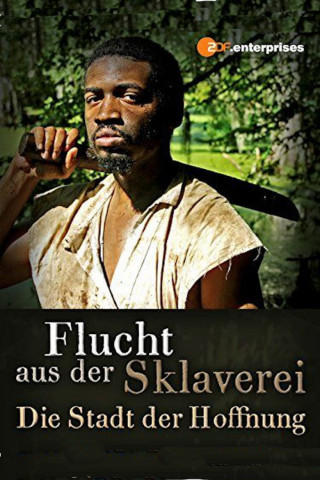 Flucht aus der Sklaverei - Die Stadt der Hoffnung (2017)