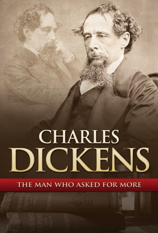 Charles Dickens: The Man That Asked For More (2006)
