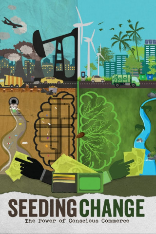 Seeding Change: The Power of Conscious Commerce (2020)