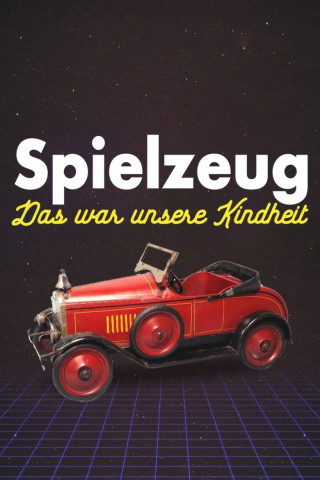 Spielzeug – Das war unsere Kindheit (2017)
