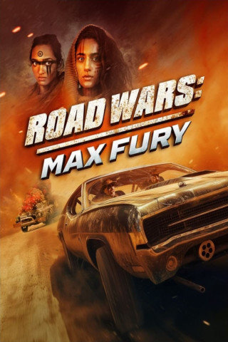 Road Wars: Max Fury (2015)