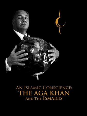 Ein Islamisches Gewissen: Der Aga Khan und die Ismailiten (An Islamic Conscience: The Aga Khan and the Ismailis) (2007)
