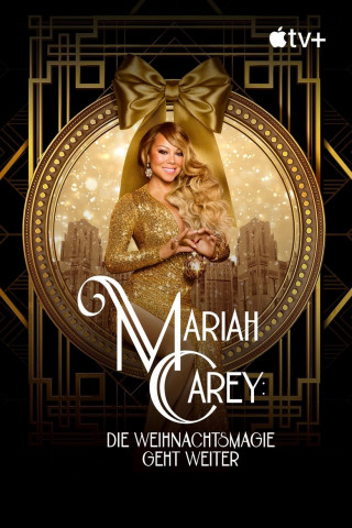 Mariah Carey: Die Weihnachtsmagie geht weiter (2021)