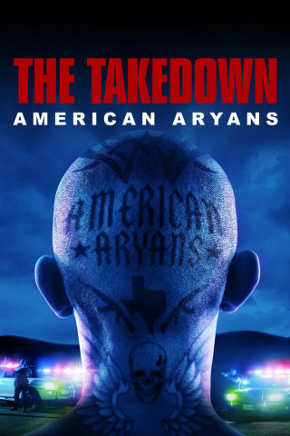 The Takedown: American Aryans (2025)