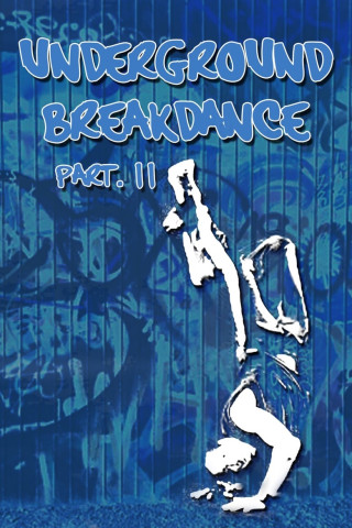 Underground Breakdance: Part 2 (2019)
