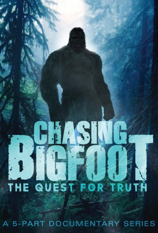 Chasing Bigfoot: The Quest for Truth (2015)