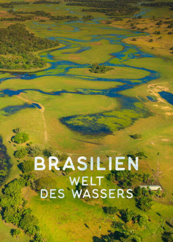 Brasilien - Welt des Wassers (2015)