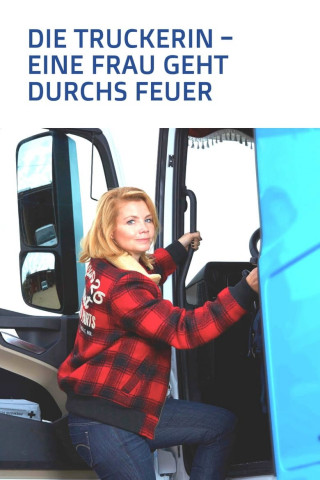 Die Truckerin - Eine Frau geht durchs Feuer (2016)