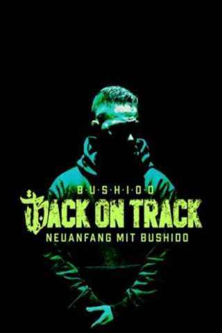 Back on Track - Neuanfang mit Bushido (2024)