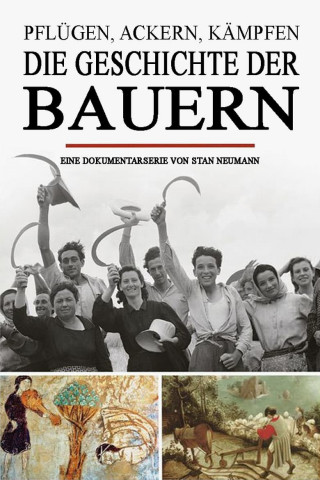 Pflügen, ackern, kämpfen: Die Geschichte der Bauern (2024)