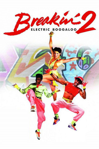 Breakin' 2 - Electric Boogaloo (1984)