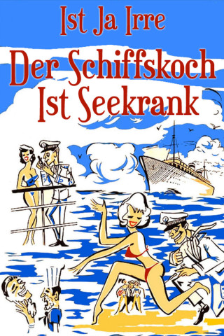 Ist ja irre - Der Schiffskoch ist seekrank (1962)
