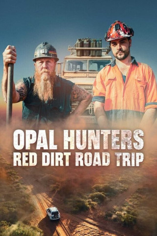 Opal Hunters: Red Dirt Road Trip (2022)