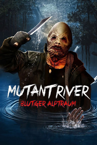 Mutant River - Blutiger Alptraum (2018)