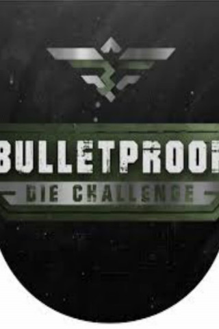 Bulletproof - Die Challenge (2018)