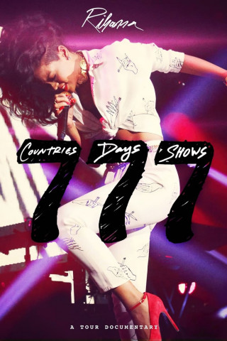 Rihanna 777 Documentary... 7Countries7Days7Shows (2013)
