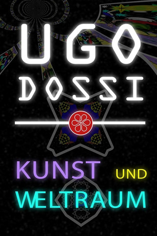 Ugo Dossi - Kunst und Weltraum (2017)