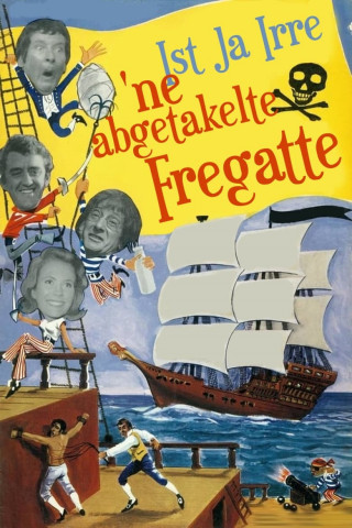Ist ja irre - 'ne abgetakelte Fregatte (1964)