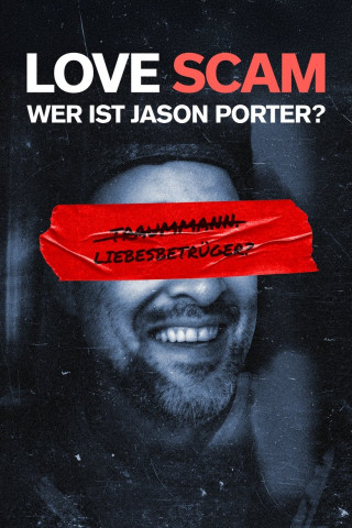 LOVE SCAM: Wer ist Jason Porter? (2025)