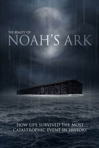 The Reality of Noah's Ark (2014)