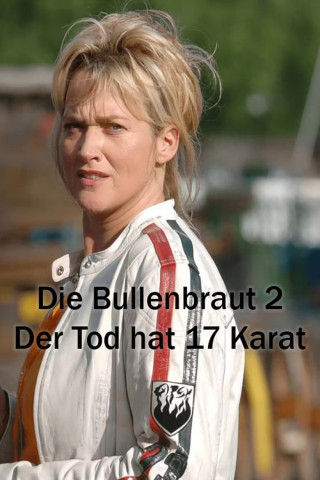 Die Bullenbraut 2 - Der Tod hat 17 Karat (2006)