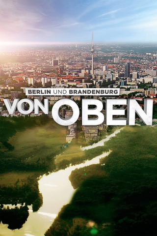 Berlin und Brandenburg von Oben (2015)