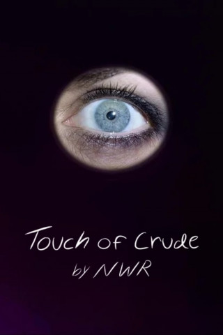 Touch of Crude (2022)