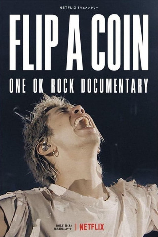 Flip a Coin -ONE OK ROCK Documentary- (2021)
