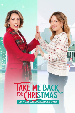 Take Me Back For Christmas - Ein Weihnachtswunsch wird wahr (2023)