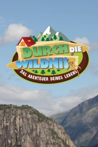 Durch die Wildnis – Das Abenteuer Deines Lebens (2011)