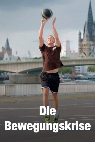 Die Bewegungskrise: Wie wir vom Sofa runterkommen (2023)