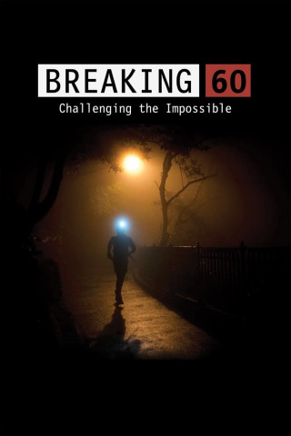 Breaking 60: Challenging the Impossible (2017)
